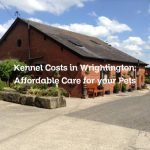 Kennel Costs in Wrightington: Affordable Care for your Pets